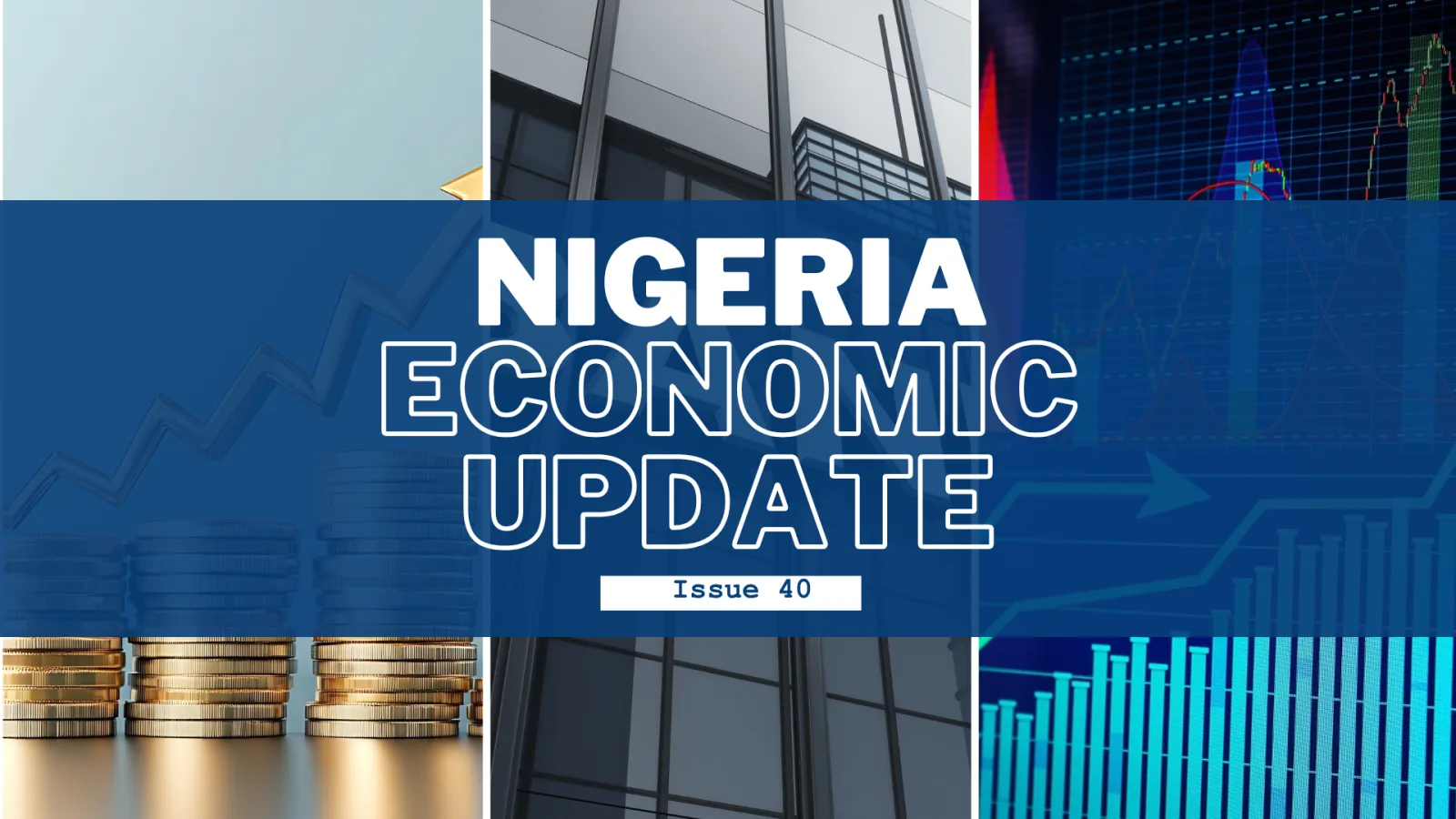 Nigeria Economic Update, Issue 40